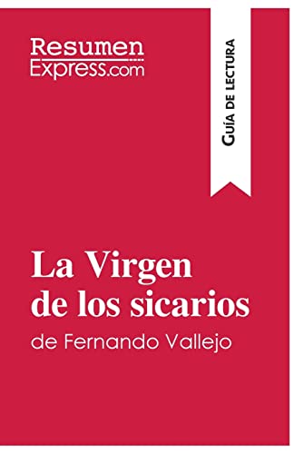 La Virgen de los sicarios de Fernando Vallejo (Guía de lectura): Resumen y análisis completo