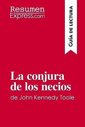 La conjura de los necios de John Kennedy Toole (Guía de lectura): Resumen y análisis completo
