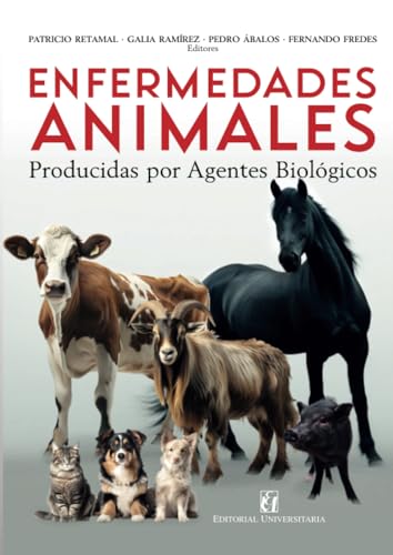 Enfermedades animales producidas por agentes biológicos Enfermedades animales producidas por agentes biológicos von Editorial Universitaria de Chile