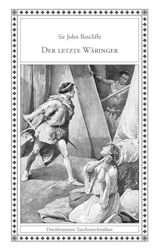 Der letzte Wäringer: Historische Novelle aus den Tagen der Eroberung Konstantinopels (Taschenschmöker aus Vergangenheit und Gegenwart) von Verlag Dornbrunnen
