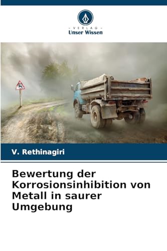 Bewertung der Korrosionsinhibition von Metall in saurer Umgebung von Verlag Unser Wissen
