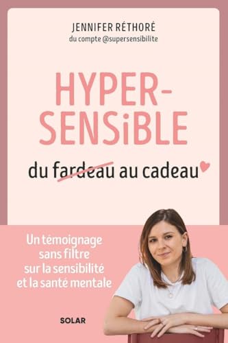 Hypersensible, du fardeau au cadeau von SOLAR