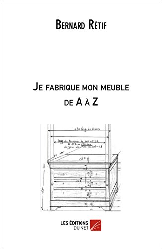Je fabrique mon meuble de A à Z von Les Éditions du Net