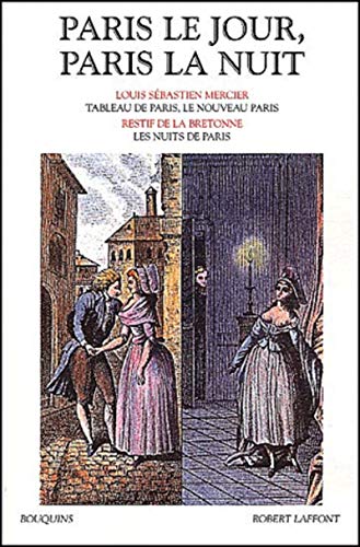 Paris Le Jour, Paris La Nuit: Tableau de Paris, le nouveau Paris. Les nuits de Paris