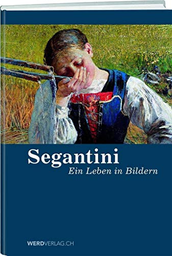 Segantini: Ein Leben in Bildern von Werd Weber Verlag AG