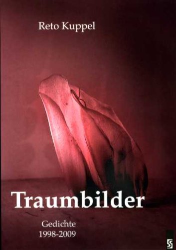 Traumbilder: Gedichte 1998-2009 Traumbilder: Gedichte 1998-2009 von Schardt