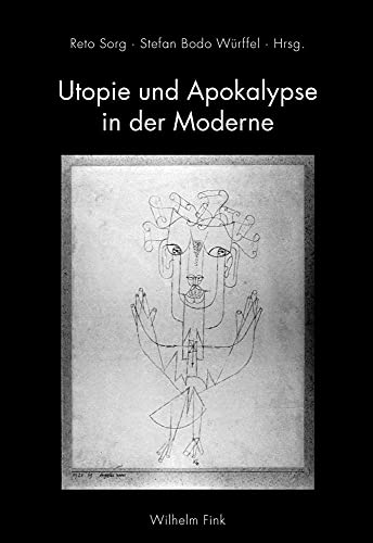 Utopie und Apokalypse in der Moderne.