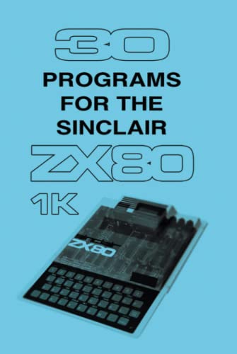 30 Programs for the Sinclair ZX80 (Retro Reproductions, Band 7)