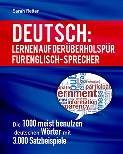 Deutsch: Lernen Auf Der Uberholspur Fur Englisch-Sprecher: Die 1000 meist benutzen deutschen Wörter mit 3.000 Satzbeispiele (DEUTSCH FÜR ENGLISCH-SPRECHER) von CREATESPACE