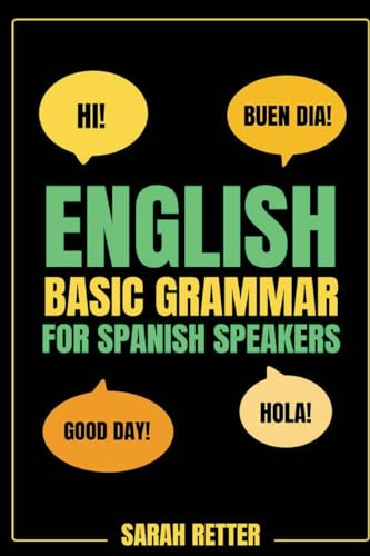 ENGLISH BASIC GRAMMAR FOR SPANISH SPEAKERS, Fast-Track Learning of Basic English Grammatical Concepts von Unitexto Digital Publishing