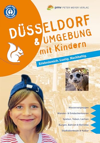 Düsseldorf mit Kindern: Erlebnisreich. Lustig. Nachhaltig. von pmv Peter Meyer Verlag