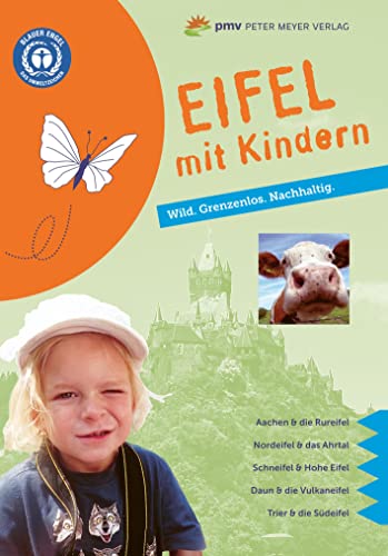 Eifel mit Kindern: Wild. Grenzenlos. Nachhaltig. (Freizeiführer mit Kindern) (Freizeitführer mit Kindern)