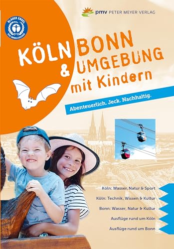 Köln Bonn & Umgebung mit Kindern: Abenteuerlich. Jeck. Nachhaltig. von pmv Peter Meyer Verlag
