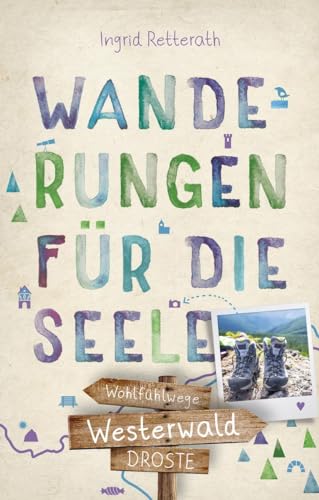 Westerwald. Wanderungen für die Seele: Wohlfühlwege (Wandern für die Seele)