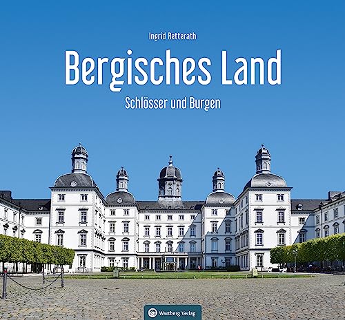 Schlösser und Burgen im Bergischen Land (Farbbildband)