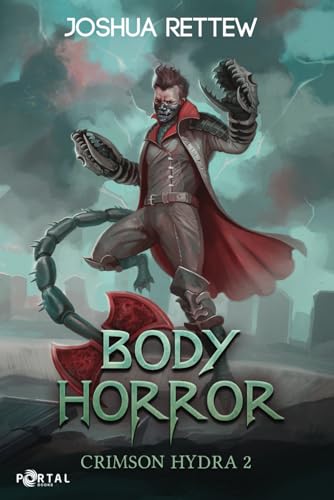 Body Horror (Crimson Hydra, Book 2): A LitRPG Adventure von Portal Books