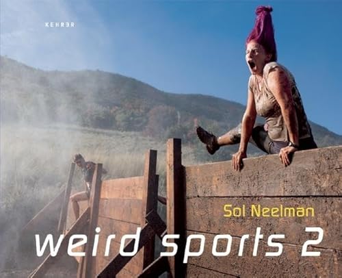 Sol Neelman: Weird Sports 2 von Kehrer Verlag