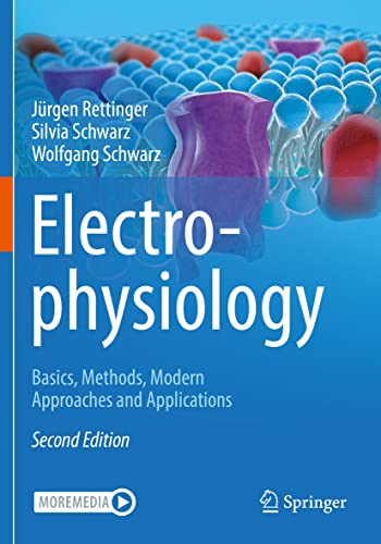 Electrophysiology: Basics, Methods, Modern Approaches and Applications von Springer