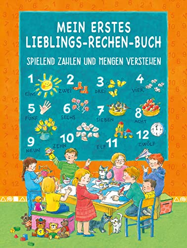 MEIN ERSTES LIEBLINGS-RECHEN-BUCH: SPIELEND ZAHLEN UND MENGEN VERSTEHEN von Breitschopf Medien Verlag