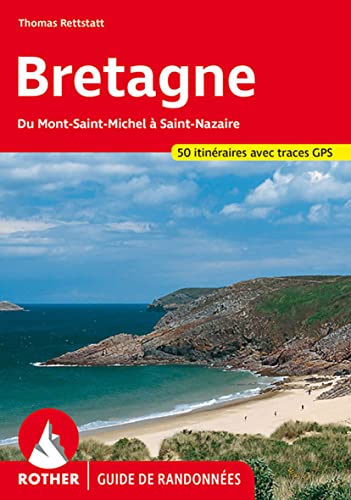 Bretagne: Du Mont-Saint-Michel à Saint-Nazaire. 50 itinéraires avec traces GPS (Rother Guide de randonnées) von Rother Bergverlag