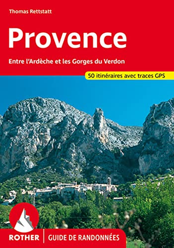 Provence. Entre l'Ardèche et les Gorges du Verdon. 50 itinéraires. Avec traces GPS (Rother Guide de randonnées) von Bergverlag Rother