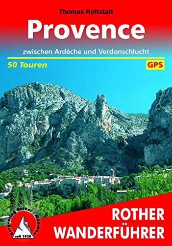 Provence: zwischen Ardèche und Verdonschlucht. 50 Touren. Mit GPS-Tracks (Rother Wanderführer)