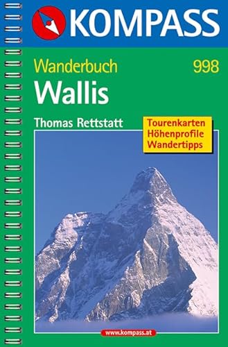 Wallis: Wanderbuch mit Tourenkarten, Höhenprofilen und Wandertipps. (KOMPASS Wanderführer, Band 998)