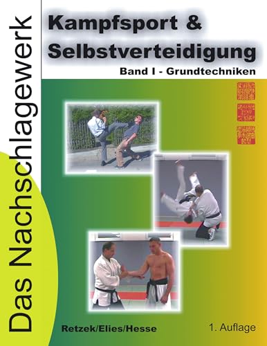 Kampfsport & Selbstverteidigung - Das Nachschlagewerk: Band I - Grundtechniken von Books on Demand GmbH