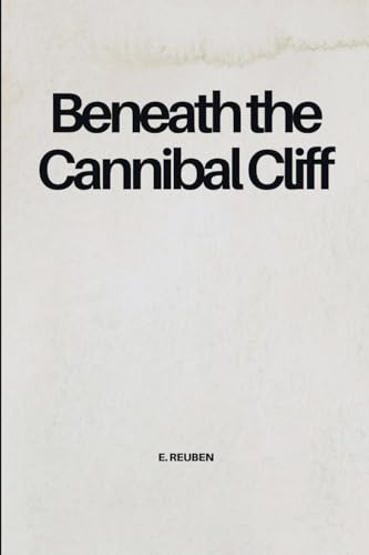Beneath the Cannibal Cliff Beneath the Cannibal Cliff von Okopi Education