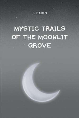 Mystic Trails of the Moonlit Grove Mystic Trails of the Moonlit Grove von Okopi Education