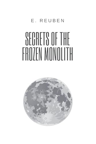 Secrets of the Frozen Monolith Secrets of the Frozen Monolith von Okopi Education