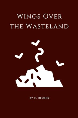 Wings Over the Wasteland Wings Over the Wasteland von Okopi Education
