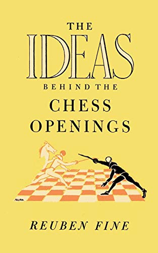 The Ideas Behind the Chess Openings von Ishi Press