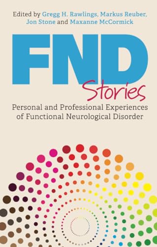 FND Stories: Personal and Professional Experiences of Functional Neurological Disorder von Jessica Kingsley Publishers