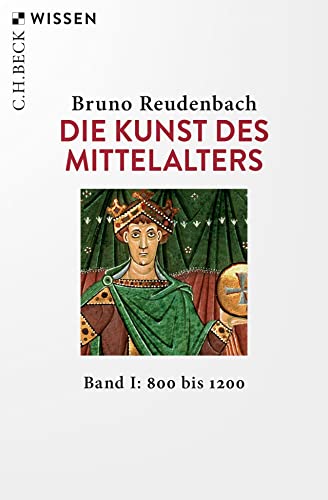 Die Kunst des Mittelalters Band 1: 800 bis 1200 (C.H.BECK Wissen) von Beck C. H.