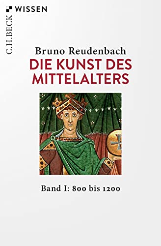Die Kunst des Mittelalters Band 1: 800 bis 1200 (Beck'sche Reihe)