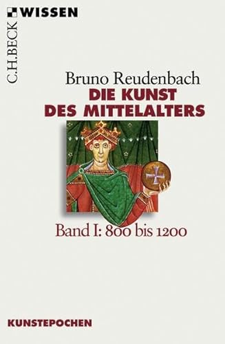 Die Kunst des Mittelalters Band 1: 800 bis 1200: 800 bis 1200. Originalausgabe (Beck'sche Reihe)