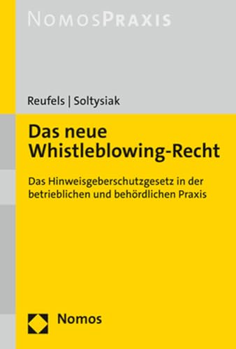Das neue Whistleblowing-Recht: Das Hinweisgeberschutzgesetz in der betrieblichen und behördlichen Praxis von Nomos