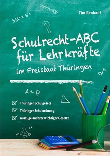 Schulrecht-ABC für Lehrkräfte: im Freistaat Thüringen