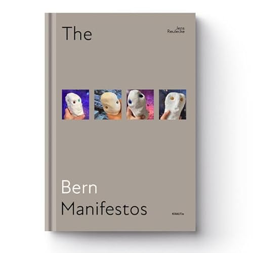 THE BERN MANIFESTOS: Erstveröffentlichung im Rahmen der Ausstellung im Berner ONO THE BERN MANIFESTOS: Erstveröffentlichung im Rahmen der Ausstellung im Berner ONO von KRAUTin Verlag