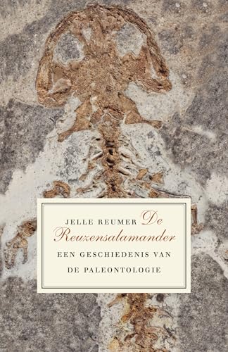 De reuzensalamander: een geschiedenis van de paleontologie von Uitgeverij Lias