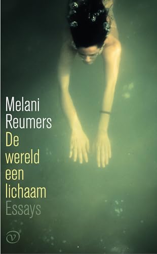 De wereld een lichaam: essays von Uitgeverij Van Oorschot