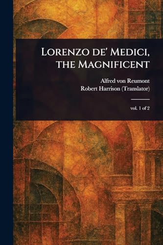 Lorenzo De' Medici, the Magnificent