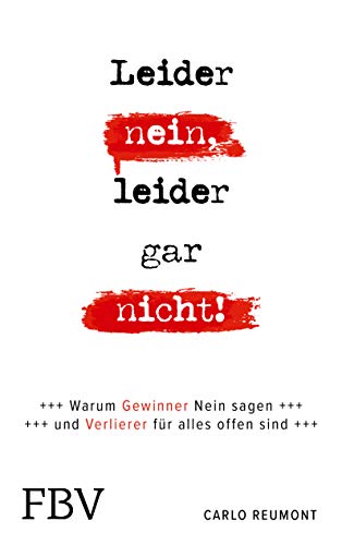 Leider nein, leider gar nicht: Warum Gewinner nein sagen und Verlierer für alles offen sind Leider nein, leider gar nicht: Warum Gewinner nein sagen und Verlierer für alles offen sind