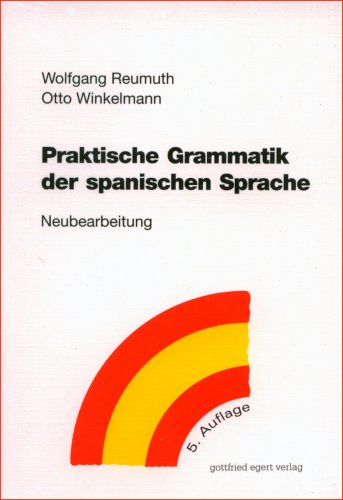 Praktische Grammatik der spanischen Sprache: Neubearbeitung