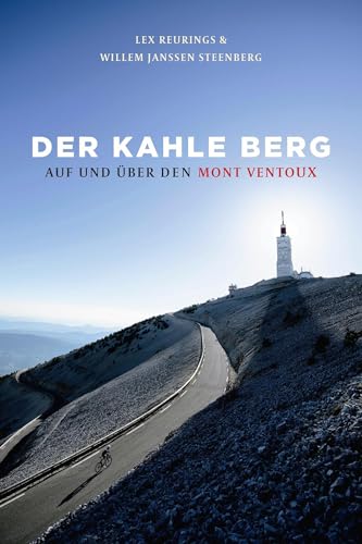 Der kahle Berg: Auf und über den Mont Ventoux von Covadonga Verlag