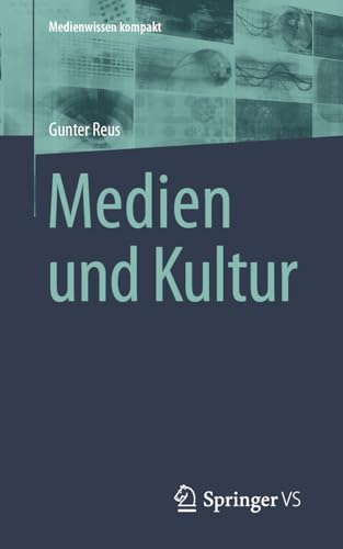 Medien und Kultur (Medienwissen kompakt) von Springer VS