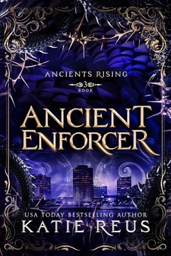 Ancient Enforcer (Ancients Rising, Band 3)