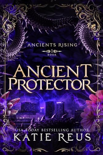 Ancient Protector (Ancients Rising, Band 1)