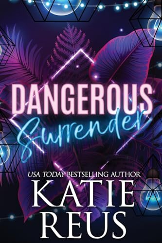 Dangerous Surrender (Sin City, Band 4) von Katie Reus K R Press LLC
